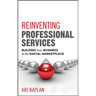 Reinventing Professional Services: Building Your Business in the Digital Marketplace