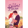 In a Desert Daze: A Spicy Childhood Friends to Lovers Romance