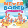Never Bored Activity Book 1st Grade