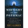 Midnight on the Potomac: The Last Year of the Civil War, the Lincoln Assassination, and the Rebirth of America
