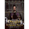 Douglas and the Reluctant Pastor: The Hell Dog and His Sidekick