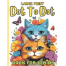 Large Print Dot To Dot Book For Senior: 50 Large Print Easy Dot To Dot Nature Scenes, Flowers, Butterflies &, Animals, dinosaur, .. & Birds And More (