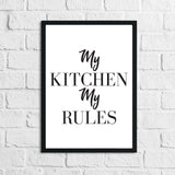 My Kitchen My Rules Simple Kitchen Funny Wall Decor Print by WinsterCreations™ Official Store