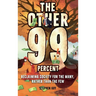 The Other 99 Percent: Reclaiming Society for the Many, Rather than the Few