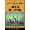 The Masters' Secrets of Deer Hunting: Hunting Tactics and Scientific Research Book 1