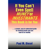 If You Can't Even Spell Muney or Investmants This Book Is for You