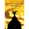 Spiritual Warfare For A Soul: Bible Study Guide