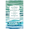 A Guide Through the District of the Lakes in the North of England