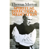 Thomas Merton: Spiritual Direction and Meditation