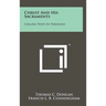 Christ and His Sacraments: College Texts in Theology