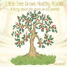Little Tree Grows Healthy Roots: A story about the places we are planted