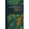 Thermodynamics and the Free Energy of Chemical Substances
