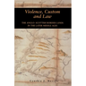 Violence, Custom and Law: The Anglo-Scottish Border Lands in the Later Middle Ages