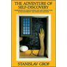 The Adventure of Self-Discovery: Dimensions of Consciousness and New Perspectives in Psychotherapy and Inner Exploration