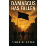 Damascus Has Fallen