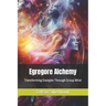 Egregore Alchemy: Transforming Energies Through Group Mind