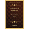 Israel's Hope Of Immortality: Four Lectures (1909)