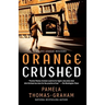 Orange Crushed: An Ivy League Mystery