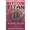 The Bitcoin Titan: Michael Saylor and the Revolution at MicroStrategy