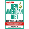 AARP New American Diet: Lose Weight, Live Longer