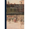 American Drawing-book: a Manual for the Amateur, and Basis of Study for the Professional Artist: Especially Adapted to the Use of Public and