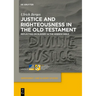 Justice and Righteousness in the Old Testament: Reflecting on Slavery in the Hebrew Bible
