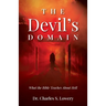 The Devil's Domain: What the Bible Teaches About Hell