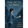 Then We'll Be Safe