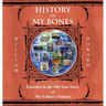 History in My Bones: Episodes in the 500-Year Story of My Father's Fathers