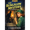 The Bungalow Mystery: A Nancy Drew Mystery