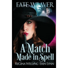 A Match Made in Spell: A Cozy Fantasy Series Starter