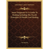 Astro-Diagnosis Or A Guide To Healing Including The Occult Principles Of Health And Healing