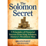 The Solomon Secret: 7 Principles of Financial Success from King Solomon, History's Wealthiest Man