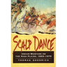 Scalp Dance: Indian Warfare on the High Plains 1865-1879