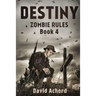 Destiny: Zombie Rules Book 4