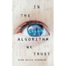 In the Algorithm We Trust