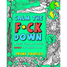 Calm The F*Ck Down: Music For My Soul Adult Coloring Book