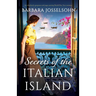 Secrets of the Italian Island: An absolutely gorgeous and page-turning World War Two romance