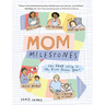 Mom Milestones: The True Story of the First Seven Years