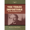 The Three Impostors or The Transmutations