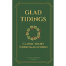Glad Tidings: Classic Short Christmas Stories