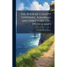 The Book of County Tipperary. A Manual and Directory, etc. [With a map.]