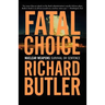 Fatal Choice: Nuclear Weapons: Survival or Sentence