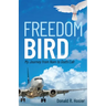Freedom Bird: My Journey from Nam to God's Call