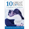 10 Great Dates to Energize Your Marriage: The Best Tips from the Marriage Alive Seminars