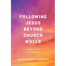 Following Jesus Beyond Church Walls: A Catalyst for Your Spiritual Growth