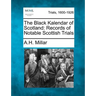 The Black Kalendar of Scotland: Records of Notable Scottish Trials