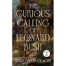 The Curious Calling of Leonard Bush