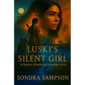 Luski's Silent Girl: A Native American revenge story