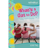 The What's a Girl to Do?: 90-Day Devotional